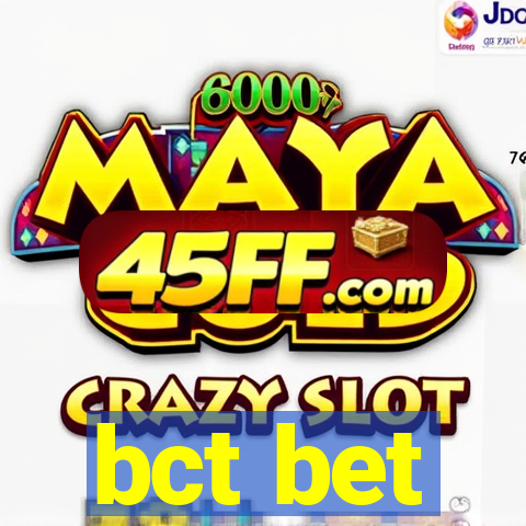bct bet